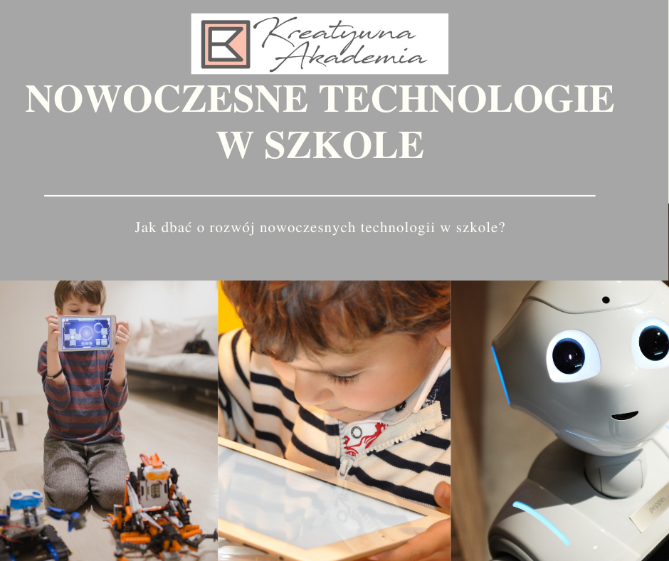 nowoczesne technologie w szkole, jak dbać o rozwoj nowoczesnych technologii, nowoczesne technologie, szkoła i roboty